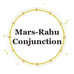 Mars-Rahu Conjunction